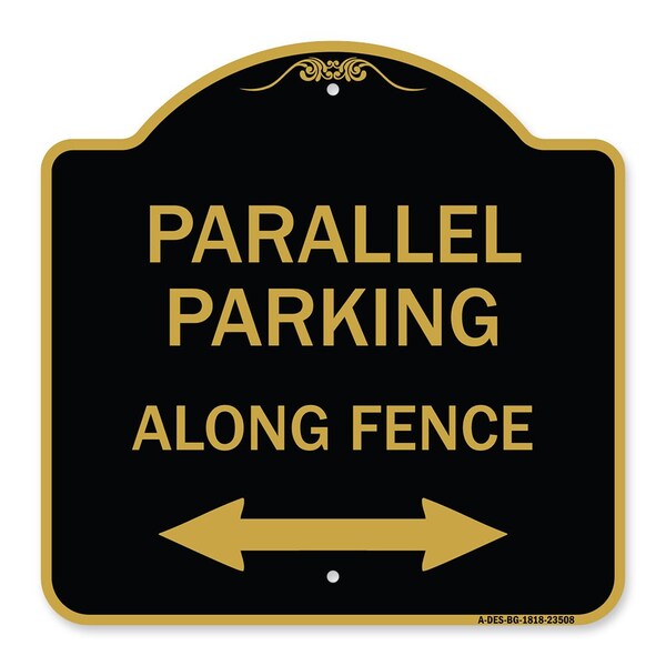 Signmission Parallel Parking-Along Fence W/ Bidirectional Arrow, Black & Gold Alum, 18" x 18", BG-1818-23508 A-DES-BG-1818-23508 - main
